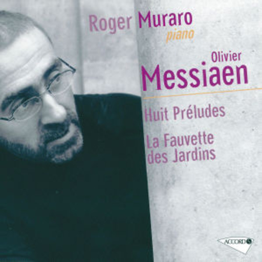 Roger Muraro – Huit Préludes/La Fauvette Des Jardins
