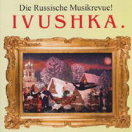 Ivushka – Die russische Musikrevue