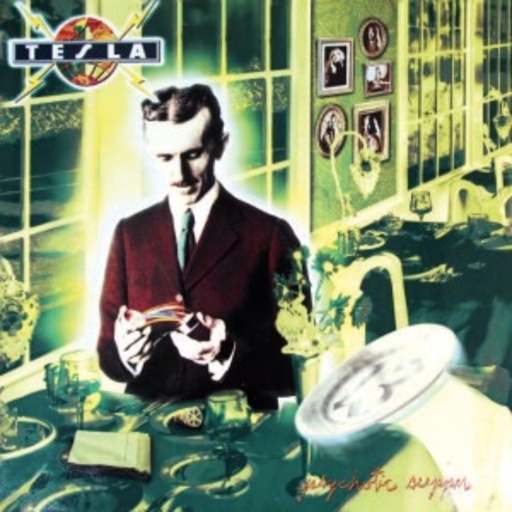 Tesla – Psychotic Supper