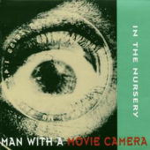 In The Nursery – Man With A Movie Camera