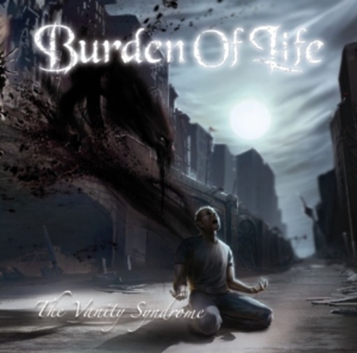 Burden Of Life – Vanity Syndrome