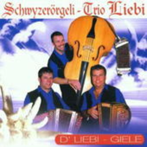Schwyzerörgeli Trio Liebi – D' Liebi - Giele