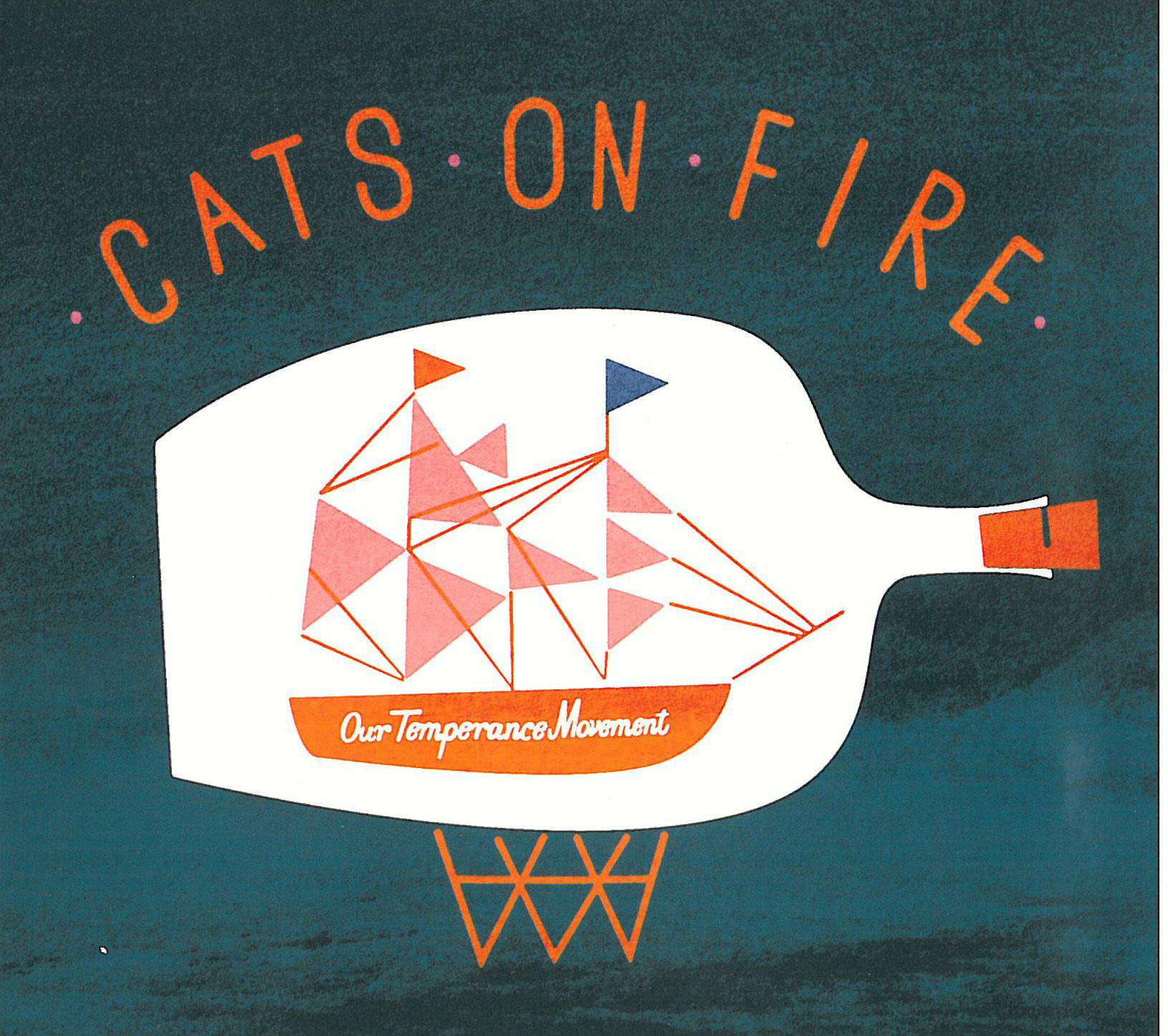 Cats On Fire – Our Temperance Movement