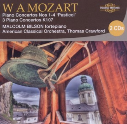 Malcolm Bilson/American Classical Orchestra – Piano Concertos Nos 1 - 4 'Pasticci'
