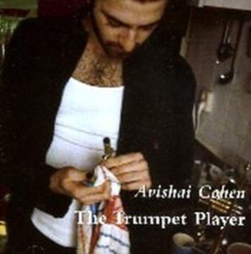 Avishai Cohen – The Trumpet Player