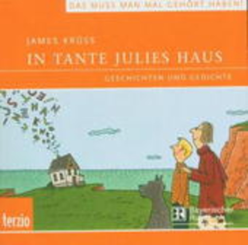 James Krüss – In Tante Julies Haus - Geschichten und Gedichte