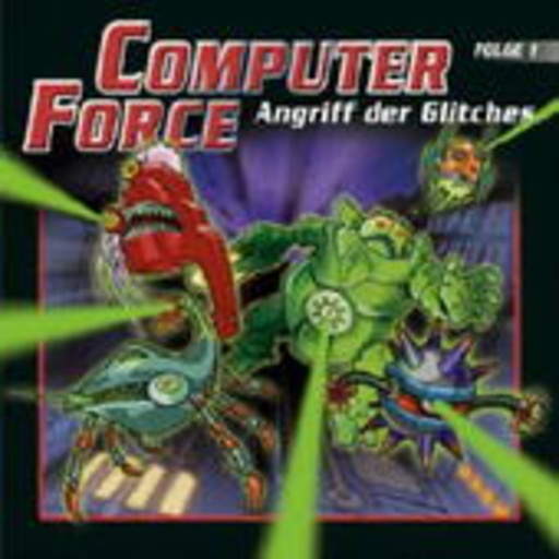 Diverse – Computer Force - Angriff der Glitches (Folge 1)