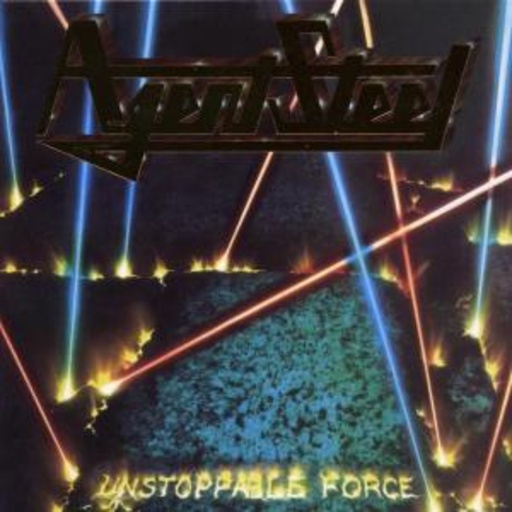 Agent Steel – Unstoppable Force/Mad Locust Rising