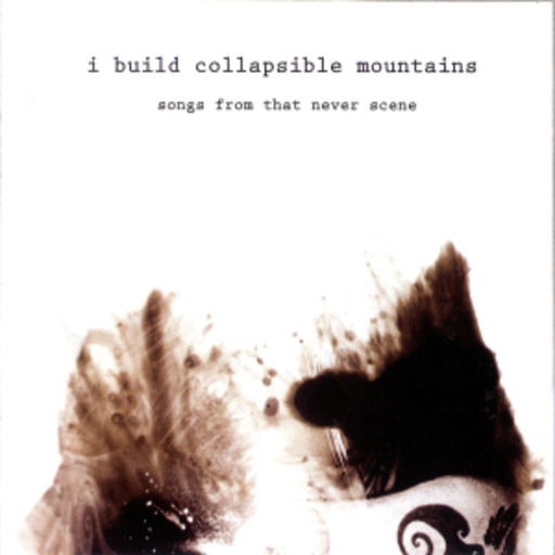 I Build Collapsible Mountains – Songs From That Never Scene