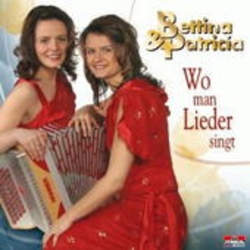 Bettina & Patricia – Wo man Lieder singt