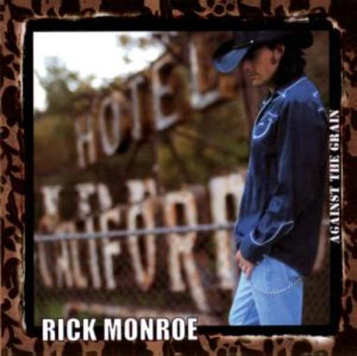 Rick Monroe – Against The Grain