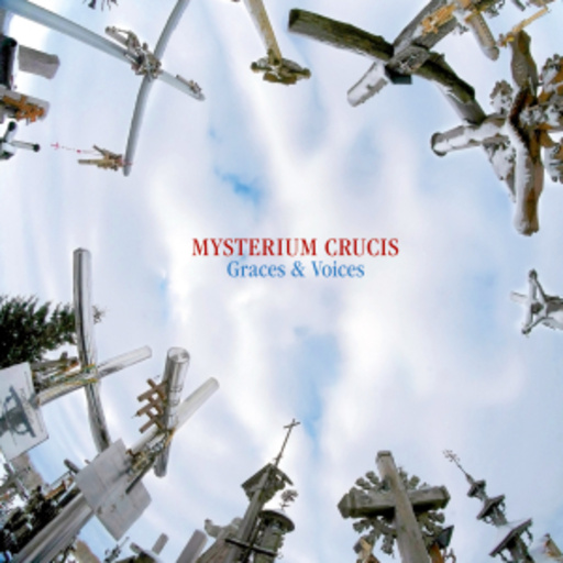 Mysterium Crucis – Graces & Voices