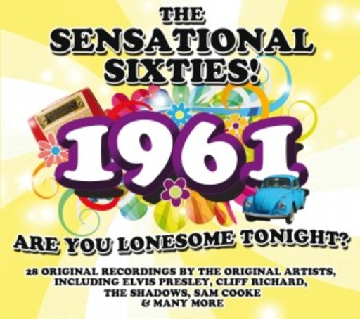 Diverse – The Sensational Sixties! 1961 - Are You Lonesome Tonight?