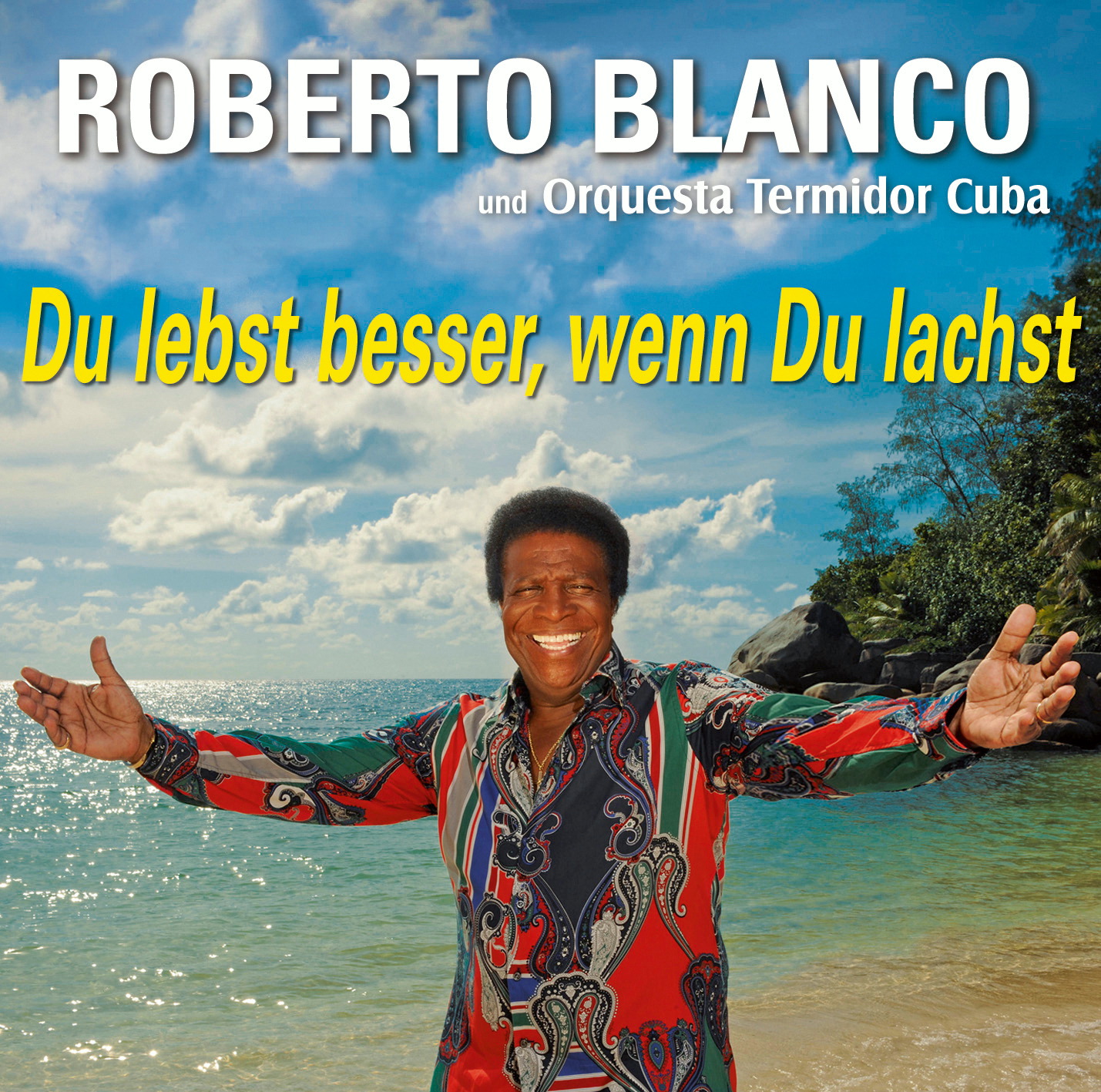 Roberto Blanco & Qrquesto Termidor Cuba – Du lebst besser, wenn Du lachst