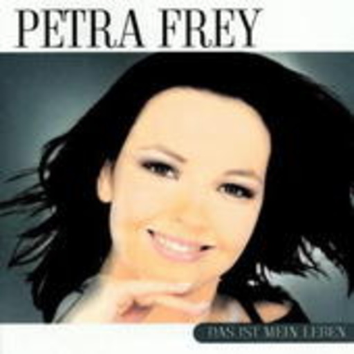 Petra Frey – Das ist mein Leben