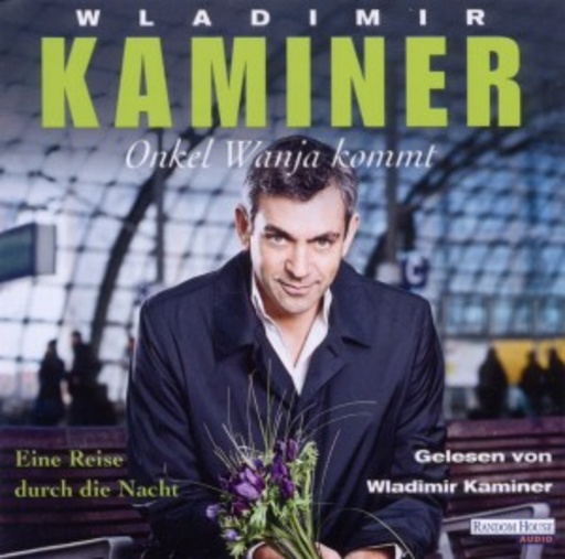 Wladimir Kaminer – Onkel Wanja kommt