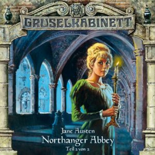 Diverse – Gruselkabinett 41: Northanger Abbey Teil 2