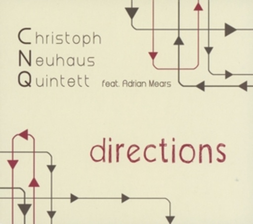 Christoph Neuhaus Quintett feat. Adrian Mears – Directions