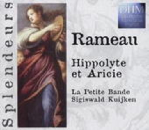 La Petite Bande – Hippolyte Et Aricie (Splendeurs)