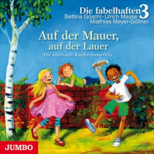 Die fabelhaften 3 – Auf der Mauer auf der Lauer