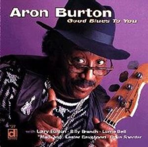 Aron Burton – Good Blues To You