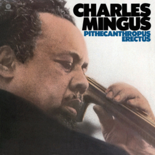 Charles Mingus – Pithecanthropus Erectus