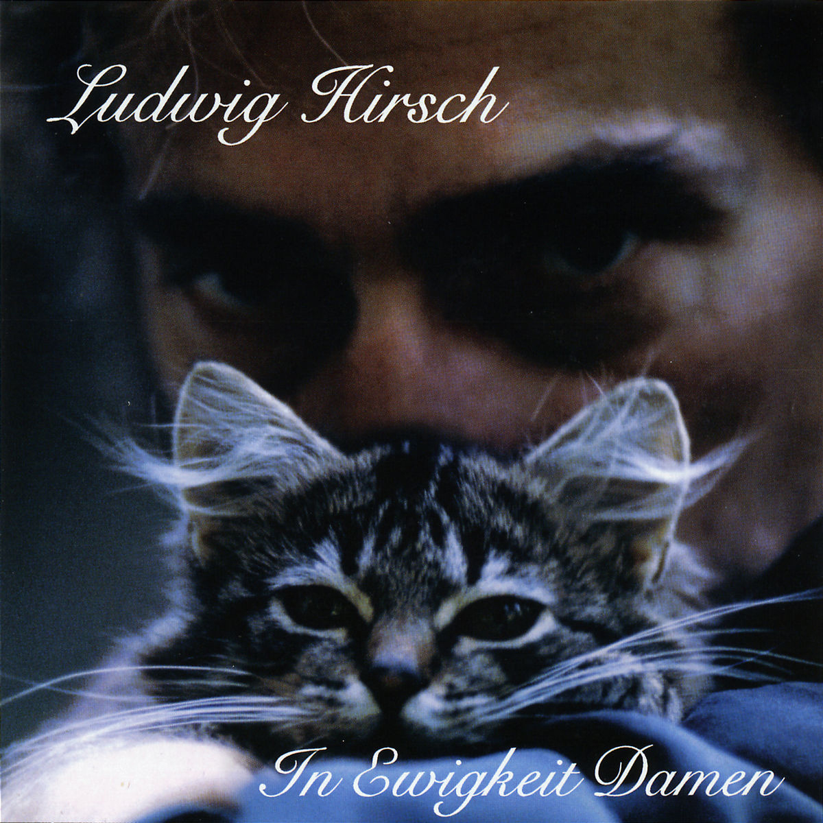 Ludwig Hirsch – In Ewigkeit Damen