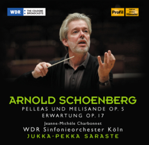 Jukka-Pekka Saraste/WDR Sinfonieorchester Köln – Pelleas und Melisande Op. 5/Erwartung Op. 17