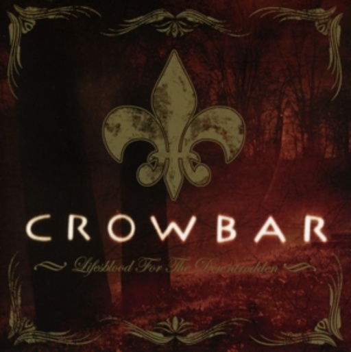 Crowbar – Lifesblood For The Downtrodden