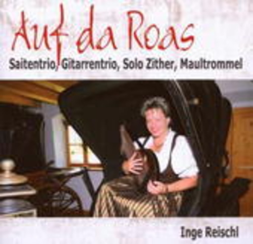 Inge Reischl – Auf da Roas