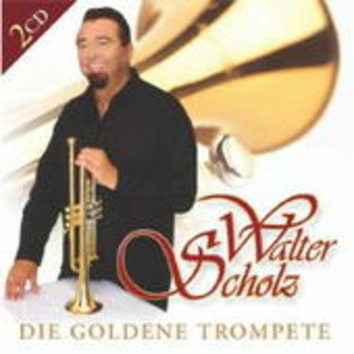 Walter Scholz – Die goldene Trompete
