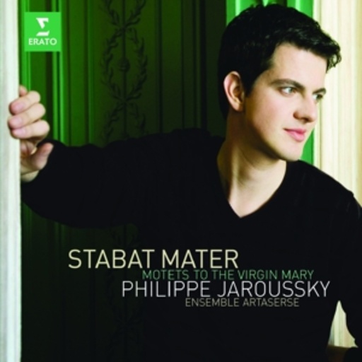 Philippe Jaroussky/Ensemble Artaserse – Stabat Mater - Marien Motetten