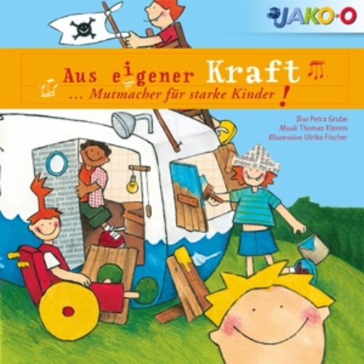Aus eigener Kraft … Mutmacher für starke Kinder