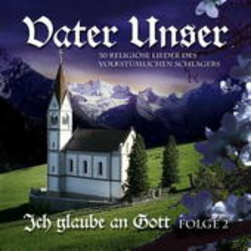 Diverse – Vater unser - Ich glaube an Gott 2