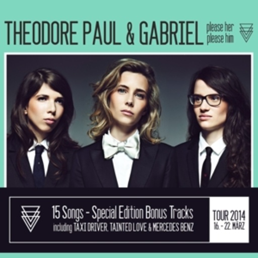 Theodore, Paul & Gabriel – Please Her Please Him