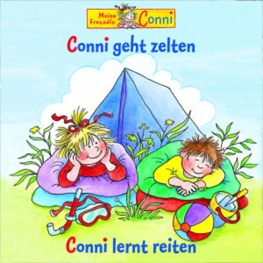 Conni – Conni geht Zelten/Conni lernt Reiten