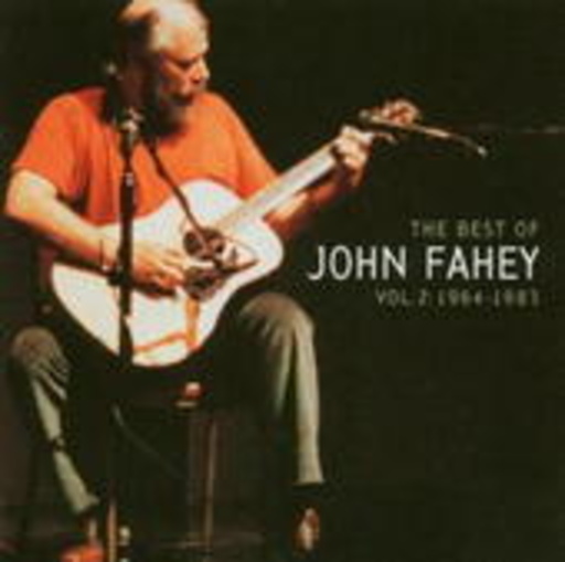 John Fahey – Best Of Vol. 2: 1964-1983