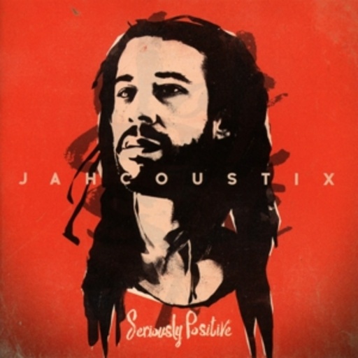 Jahcoustix – Seriously Positive