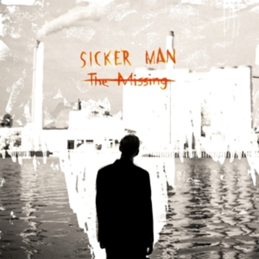 Sicker Man – The Missing