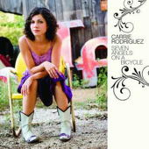Carrie Rodriguez – Seven Angels On A Bicycle