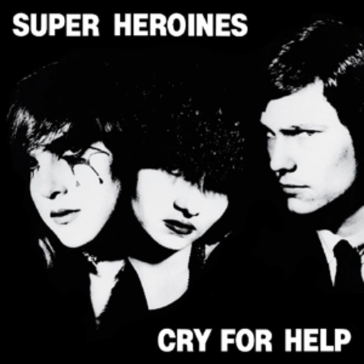 Super Heroines – Cry For Help