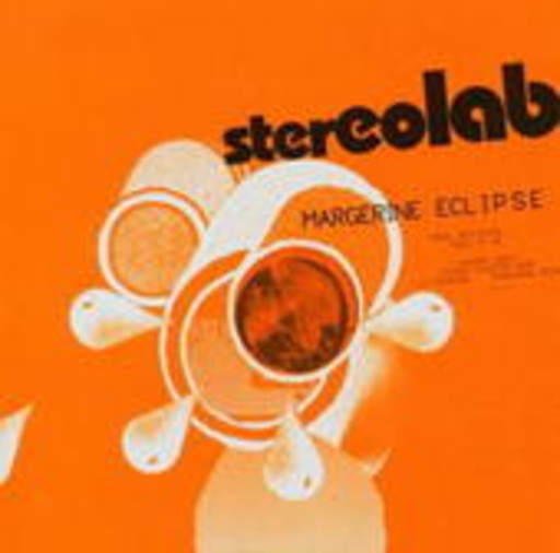 Stereolab – Margerine Eclipse