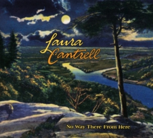 Laura Cantrell – No Way There From Here