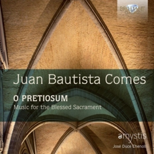 Amystis/José Duce Chenoll – O Pretiosum - Music For The Blessed Sacrament