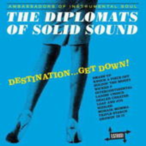 The Diplomats Of Solid Sound – Destination... Get Down