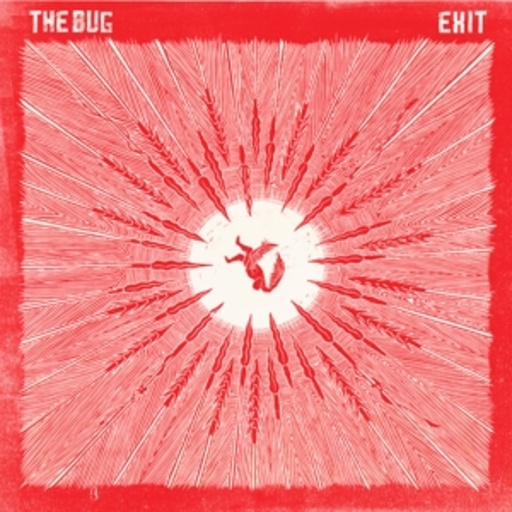 The Bug – Exit