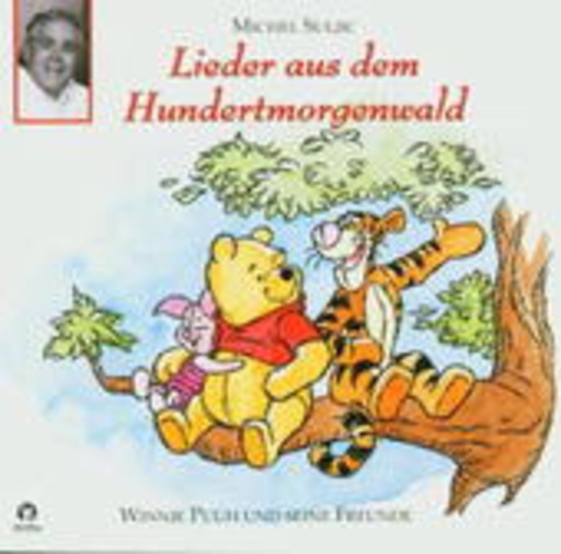 Michel Suljic – Lieder aus dem Hundertmorgenwald - Winnie Puuh und seine Freunde