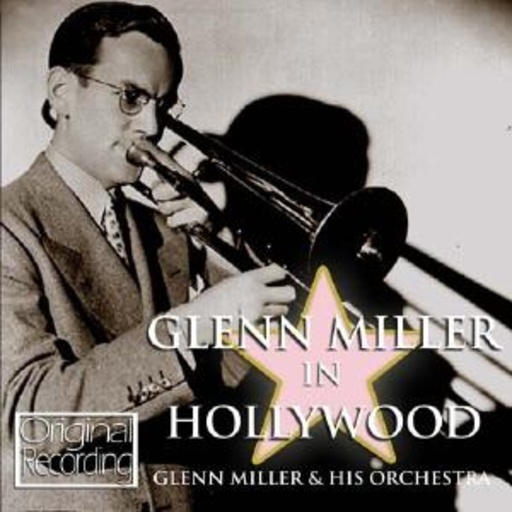 Glenn Miller – Glenn Miller In Hollywood