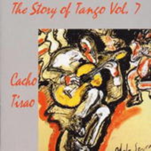 Cacho Trio – The Story Of Tango Vol. 7
