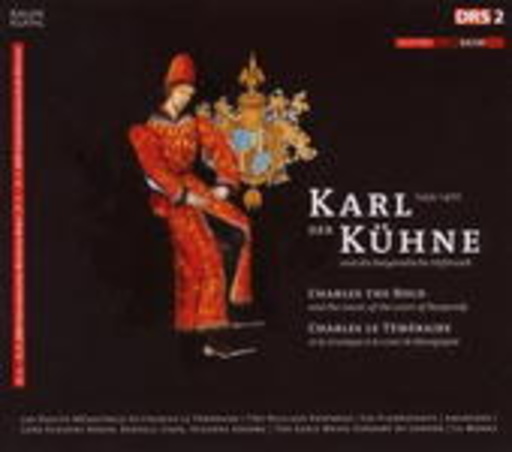 Diverse – Karl der Kühne und die burgundische Hofmusik